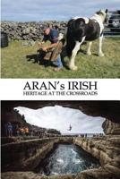 ARAN's IRISH Heritage at the Crossroads 1727848160 Book Cover