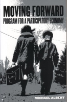 Moving Forward: Program for a Participatory Economy 1902593413 Book Cover