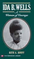 Ida B. Wells: A Woman of Courage 1591942187 Book Cover