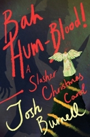 Bah Hum-Blood! A Slasher Christmas Carol B0FPMK4J3Q Book Cover