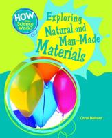 Exploring Natural and Man-Made Materials 1404242783 Book Cover