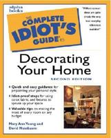Complete Idiot's Guide to Decorating Your Home (The Complete Idiot's Guide) 0028610881 Book Cover