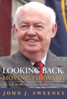 Looking Back, Moving Forward: My Life in the American Labor Movement 1483592359 Book Cover