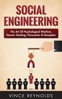 Social Engineering: The Art of Psychological Warfare, Human Hacking, Persuasion, and Deception 1523850930 Book Cover