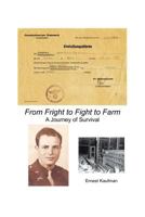 From Fright to Fight to Farm: A Journey of Survival 147876869X Book Cover