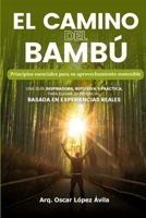 EL CAMINO DEL BAMBÚ: Crecimiento personal y de gestión ambiental (Spanish Edition) B0F2KWJ3MN Book Cover