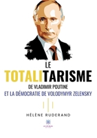 Le totalitarisme de Vladimir Poutine et la démocratie de Volodymyr Zelensky 2342376529 Book Cover