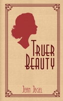 Truer Beauty 1732411905 Book Cover