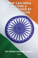 How Can India Become a Superpower by 2047 9362691310 Book Cover