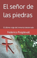 El señor de las piedras: El último viaje del inmortal desterrado B0BZF597NW Book Cover