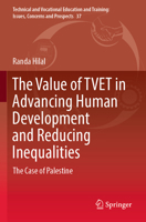The Value of TVET in Advancing Human Development and Reducing Inequalities: The Case of Palestine 9811905592 Book Cover