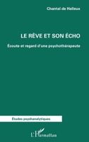 Le rêve et son écho: Écoute et regard d'une psychothérapeute (Études Psychanalytiques) (French Edition) 2343138133 Book Cover