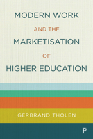 Modern Work and the Marketisation of Higher Education 1447355288 Book Cover