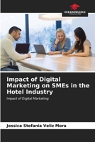 Impact of Digital Marketing on SMEs in the Hotel Industry 6206923835 Book Cover