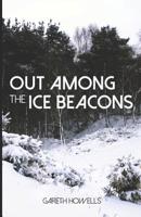 Out Among the Ice Beacons 179705368X Book Cover