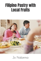 Filipino Pastry with Local Fruits B0C6BSPQR8 Book Cover