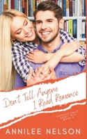 Don't Tell Anyone I Read Romance (Hatfield Falls (Don't Tell)) 1990607373 Book Cover