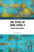 The Cities of the Song China II: Urban Developments (China Perspectives) 1032666927 Book Cover