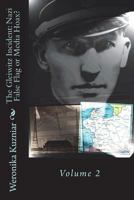 The Gleiwitz Incident: Nazi False Flag or Media Hoax?: Volume 2 1517073561 Book Cover
