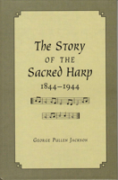 The Story of the Sacred Harp, 1844-1944 0826510183 Book Cover