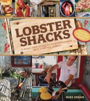 Lobster Shacks: A Road Guide to New England's Best Lobster Joints 088150999X Book Cover
