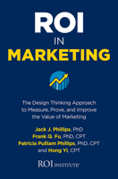 Roi in Marketing: The Design Thinking Approach to Measure, Prove, and Improve the Value of Marketing 1260460428 Book Cover