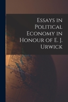 Essays in Political Economy: In Honour of E.J. Urwick 1013974581 Book Cover