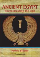 Ancient Egypt: Reconstructing the Past 0521776562 Book Cover