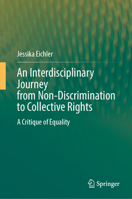 An Interdisciplinary Journey from Non-Discrimination to Collective Rights: A Critique of Equality 3031546172 Book Cover