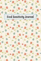 Food Sensitivity Journal: Food Allergy Journal: Logbook for Symptoms of Food Allergies, Intolerance, Indigestion, IBS, Chrohn`s Disease, Ulcerative Colitis and Leaky Gut 1696903122 Book Cover