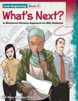 What's Next?: Low Beginning Book 3: a Multilevel Phonics Approach for Esl Students 1564209636 Book Cover