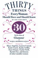 30 Things Every Woman Should Have and Should Know by the Time She's 30 1401324142 Book Cover
