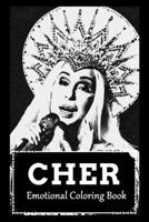 Emotional Coloring Book: Over 45+ Cher Inspired Designs That Will Lower You Fatigue, Blood Pressure and Reduce Activity of Stress Hormones B09B1TYGSD Book Cover