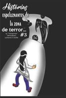 Historias Espeluznantes de la Zona de Terror #3 (Versi�n Espa�ol) 1794573461 Book Cover