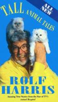 Tall Animal Tales: Amazing True Stories from the Star of Tv's Animal Hospital 0786235187 Book Cover