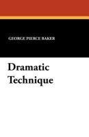 Dramatic Technique 0306800306 Book Cover