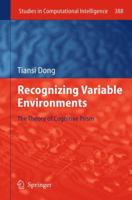 Recognizing Variable Environments: The Theory of Cognitive Prism 3642240577 Book Cover