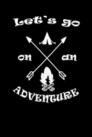 Let's Go On An Adventure Family Camping Journal: Camping Diary or Gift for Campers or Hikers  / A great gift idea / Camping / Camping with friends / journal Gift, Notebook,6"x9"- 110 pages. . 1661859356 Book Cover