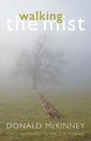 Walking the Mist: Celtic Spirituality for the 21st Century 0340833564 Book Cover