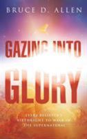 Gazing Into the Glory 0768412536 Book Cover