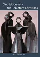 Club Modernity for Reluctant Christians 0931214122 Book Cover