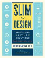 Slim by Design: Mindless Eating Solutions for Everyday Life 0062136526 Book Cover