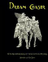 Dream Chasers: The Renderings of Jonathan Myers 1497376866 Book Cover