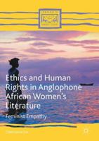 Ethics and Human Rights in Anglophone African Women’s Literature: Feminist Empathy 3319409212 Book Cover