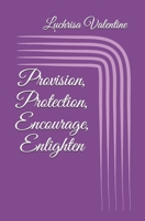 Provision, Protection, Encourage, Enlighten B084QLP81J Book Cover