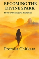 Becoming the Divine Spark: Stories of Healing and Awakening: In every footprint, a spark waiting to be found. B0FRXG5BGG Book Cover
