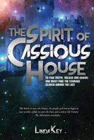The Spirit of Cassious House: To find Truth, Valour and Honour, One must have the Courage to Search Among the Lies Book II 1949338649 Book Cover
