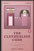 THE CLOTHESLINE CODE: A secret laundry-line spy adventure from the American Revolution, where one woman's signals help change a war (HIDDEN STORIES FROM ALL AROUND THE WORLD) B0GG6YQC7Z Book Cover