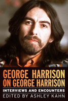George Harrison on George Harrison: Interviews and Encounters 1641600519 Book Cover