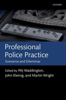 Professional Police Practice: Scenarios and Dilemmas 0199639183 Book Cover